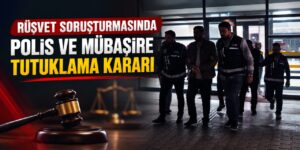 Yahşihan rüşvet soruşturmasında polis ve mübaşire tutuklama kararı