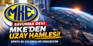 Savunma devi MKE’den Uzay hamlesi! Dünya bu çalışmaları konuşuyor