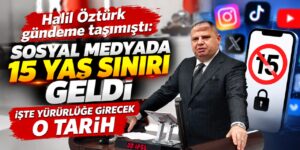 Halil Öztürk gündeme taşımıştı: “Sosyal medyada 15 yaş sınırı”