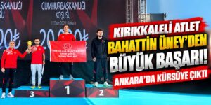 Kırıkkaleli atlet Bahattin Üney’den büyük başarı! Ankara’da kürsüye çıktı