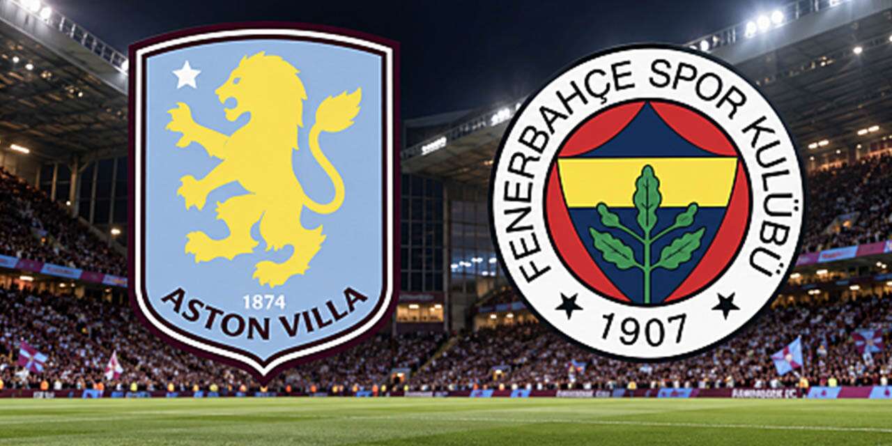 aston-villa-fenerbahce-maci-ne-zaman,-saat-kacta,-hangi-kanalda