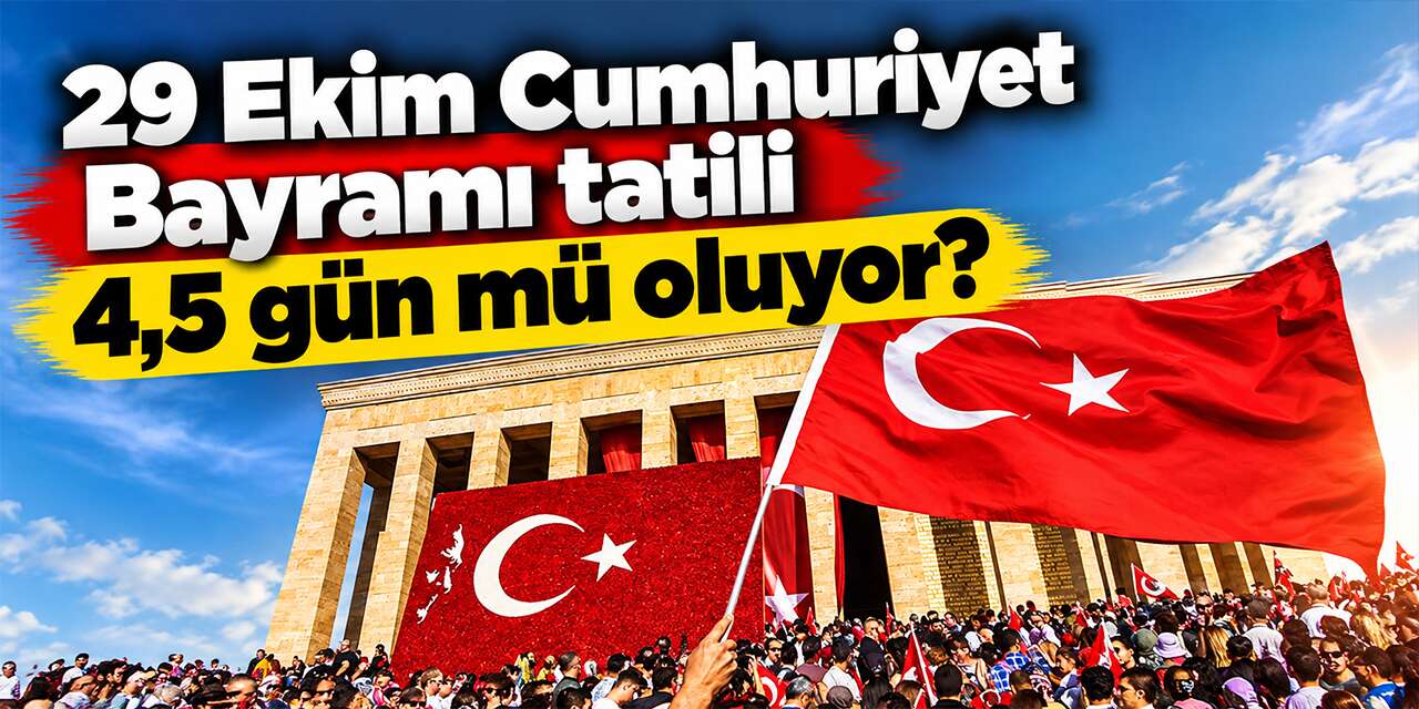29-ekim-cumhuriyet-bayrami-tatili-4,5-gun-mu-oluyor?-iste-o-gundem