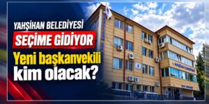 Yahşihan Belediyesi seçime gidiyor: Yeni başkanvekili kim olacak?