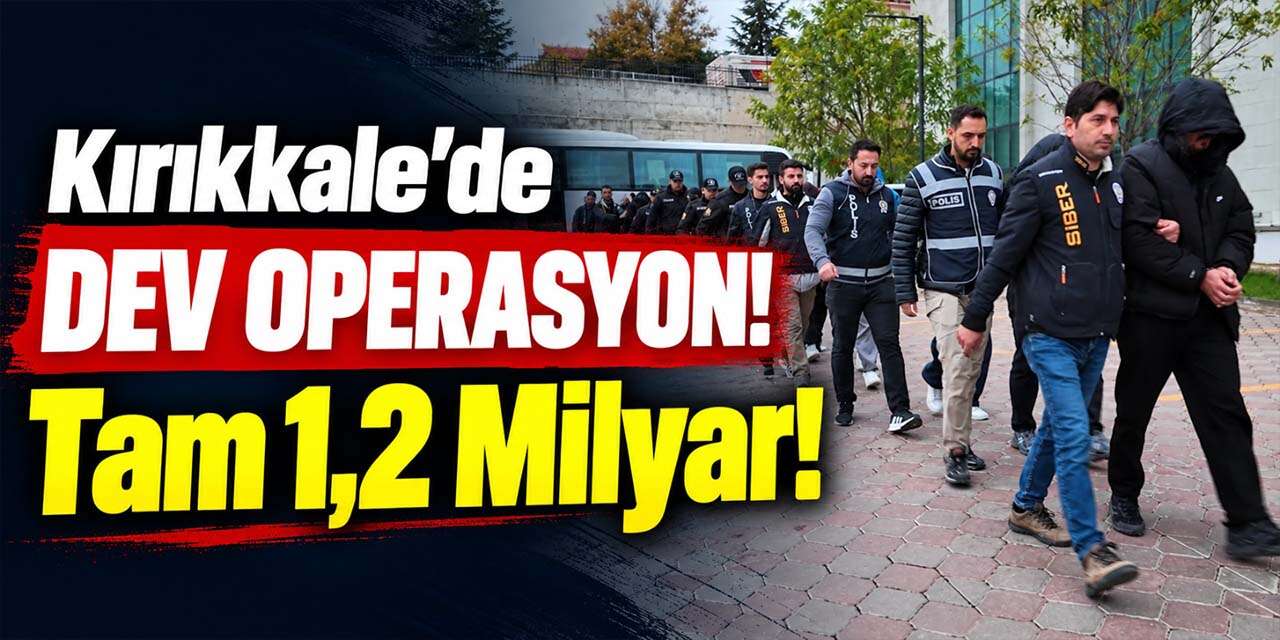 kirikkale’de-buyuk-operasyon!-tam-1-milyar-219-milyon!