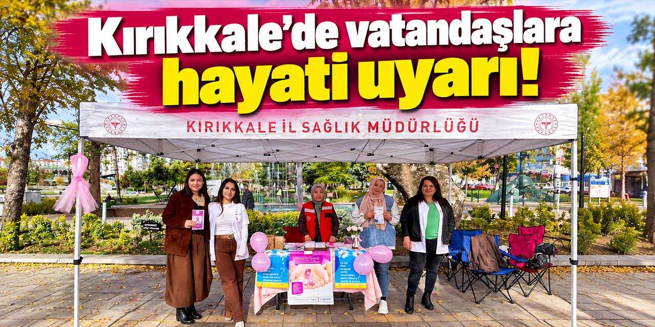 kirikkale’de-vatandaslara-hayati-uyari!-erken-teshis-hayat-kurtariyor