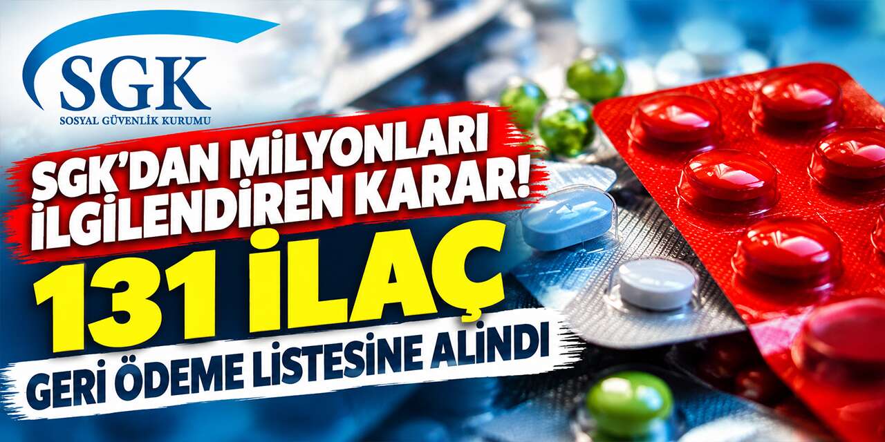 sgk’dan-milyonlari-ilgilendiren-karar!-131-ilac-geri-odeme-listesine-alindi
