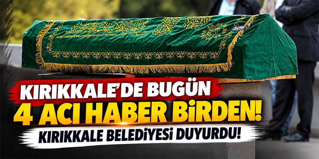 kirikkale’de-bugun-4-aci-haber-birden!-kirikkale-belediyesi-duyurdu!