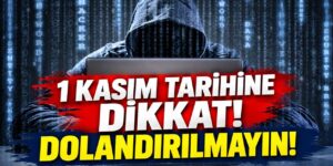 1 Kasım’da dolandırılmayın! Uzmanlardan önemli uyarı