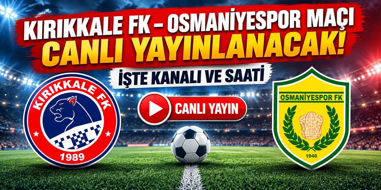 kirikkale-fk-–-osmaniyespor-maci-canli-yayinlanacak!-iste-kanali-ve-saati