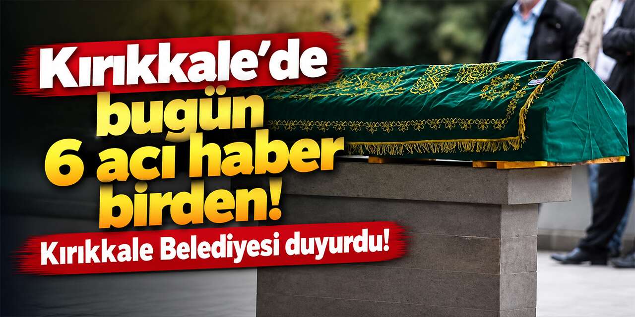 kirikkale’de-bugun-6-aci-haber-birden!-kirikkale-belediyesi-duyurdu!