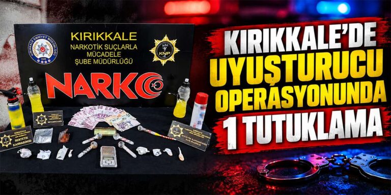 Kırıkkale’de uyuşturucu operasyonunda 1 tutuklama